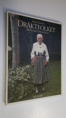 Anja Notini : Dräktfolket - Möte med tradition