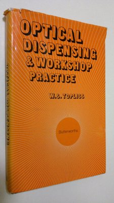W. S. Topliss : Optical Dispensing and Workshop Practice