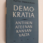 Tuttu Tarkiainen : Demokratia : antiikin Ateenan kansanvalta - pikkukuva 1