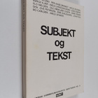 Subjekt og tekst : bidrag til semiotikkens teori - pikkukuva 1