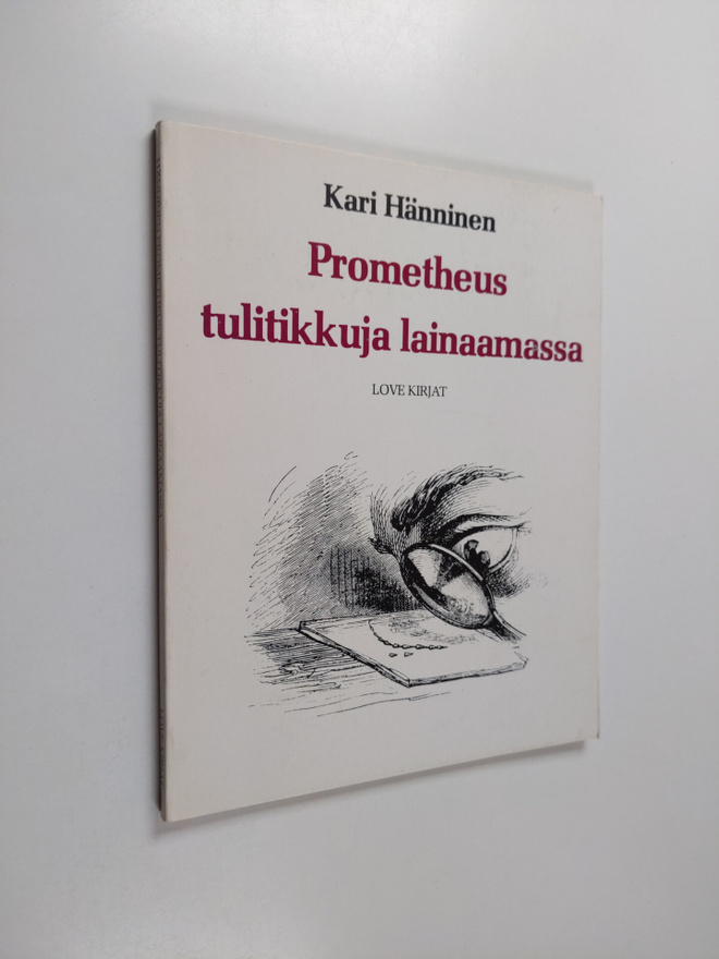 Kari Hänninen : Prometheus tulitikkuja lainaamassa