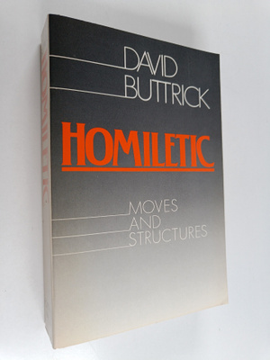 David Buttrick : Homiletic : moves and structures
