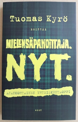 Tuomas Kyrö: Mielensäpahoittaja. NYT.