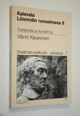 Väinö Kaukonen : Kalevala Lönnrotin runoelmana 2, Tosiasi...