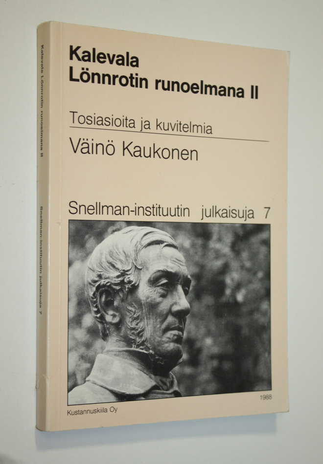 Väinö Kaukonen : Kalevala Lönnrotin runoelmana 2, Tosiasi...