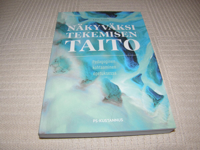 Katja Sutela Näkyväksi tekemisen taito  -nid