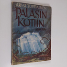 Arvo Turtiainen : Palasin kotiin : runoja - pikkukuva 1