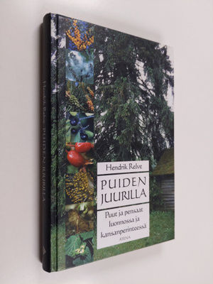 Hendrik Relve : Puiden juurilla : puut ja pensaat luonnos...