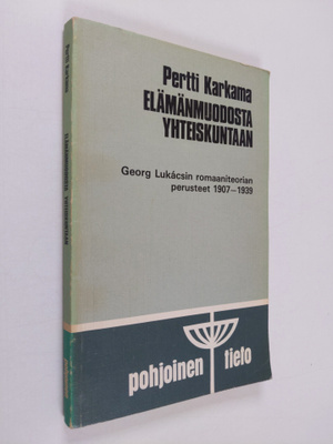 Pertti Karkama : Elämän muodosta yhteiskuntaan : Georg Lu...