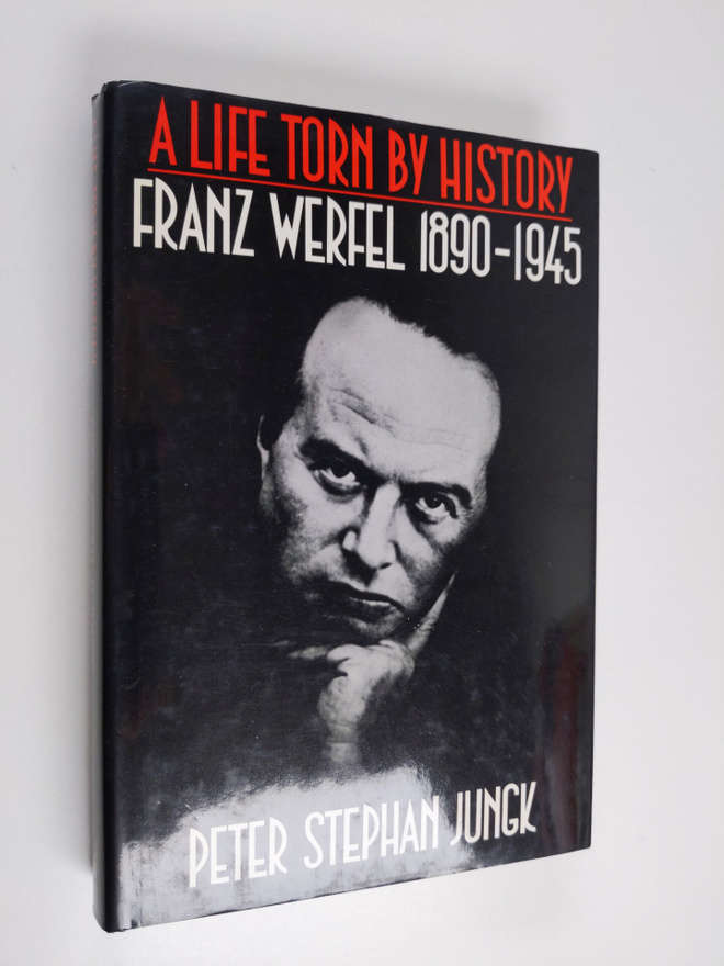 Peter Stephan Jungk : A life torn by history : Franz Werf...