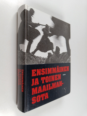 Heikki Eskelinen ym. : Ensimmäinen ja toinen maailmansota