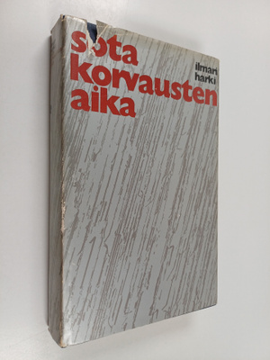 Ilmari Harki : Sotakorvausten aika (signeerattu, tekijän ...