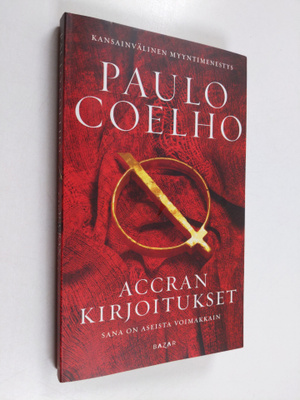 Paulo Coelho : Accran kirjoitukset - Sana on aseista voim...