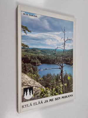 Irja Siikava : Kylä elää ja me sen mukana (signeerattu, t...
