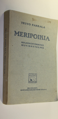 Teuvo Pakkala : Meripoikia : kolminäytöksinen huvinäytelmä