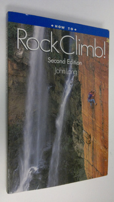 John Long : How to Rock Climb!