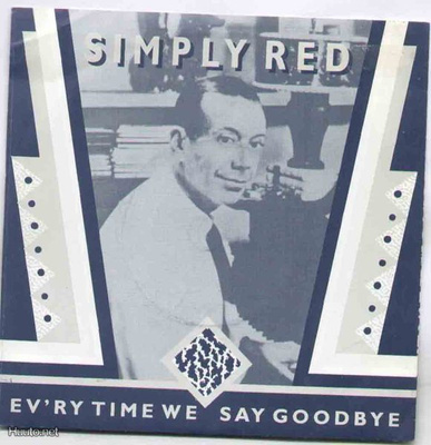 SIMPLY RED :: EV'RY TIME WE SAY GOODBYE :: VINYYLI 7" 1987
