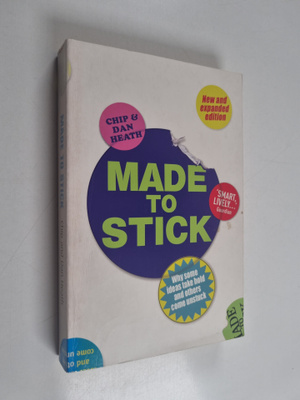 Chip Heath : Made to stick : why some ideas take hold and...