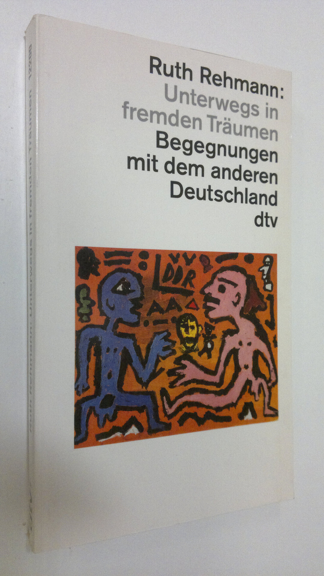 Ruth Rehmann : Unterwegs in fremden Träumen : Begegnungen...