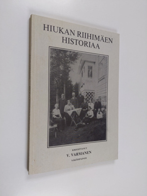 Väinö Varmanen : Hiukan Riihimäen historiaa : näköispaino...