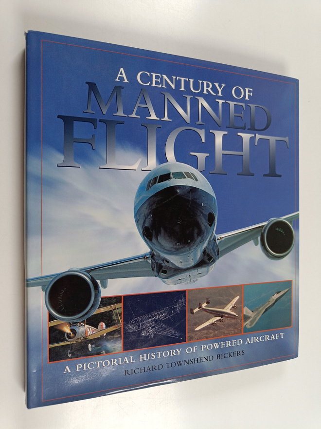 Richard Townshend Bickers : A century of manned flight