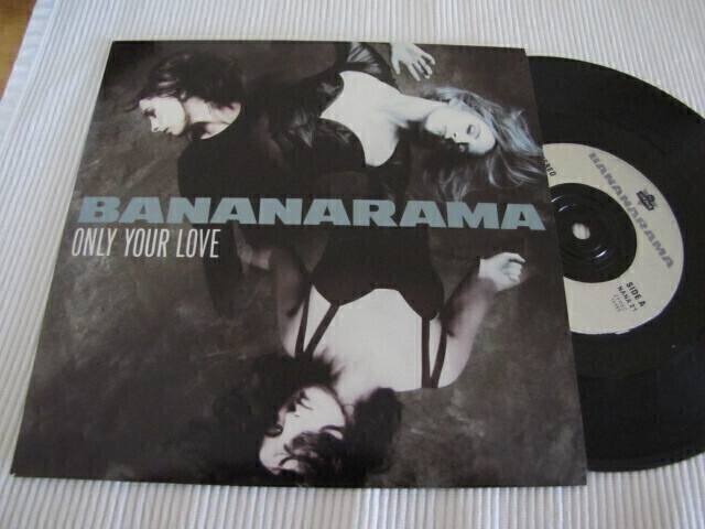 Bananarama only your love 7 45 UK 1990