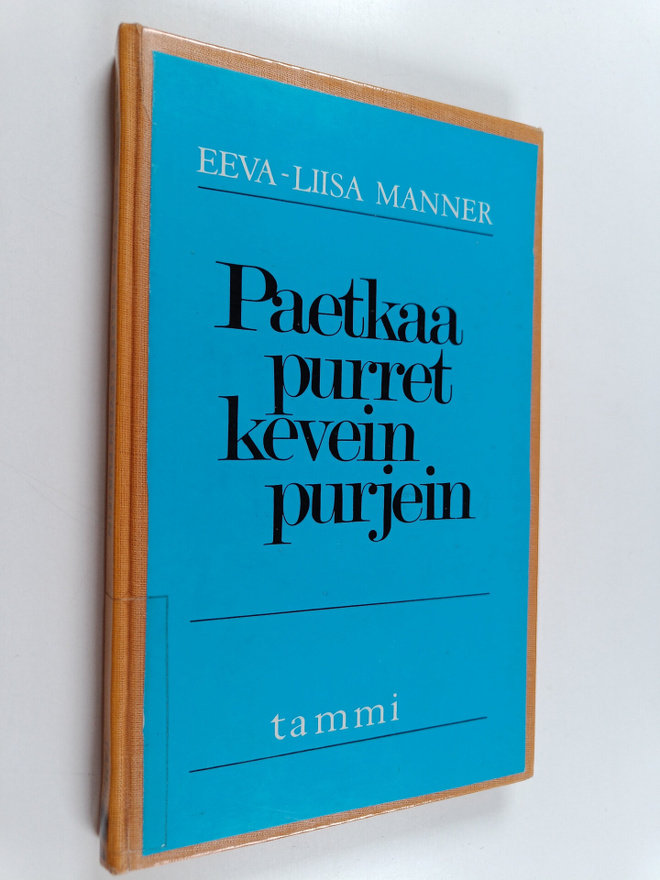 Eeva-Liisa Manner : Paetkaa purret kevein purjein : teema...