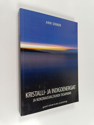 Anni Sennov : Kristalli- ja indigoenergiat ja kokonaisval...
