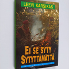 Leevi Karsikas : Ei se syty sytyttämättä - pikkukuva 1