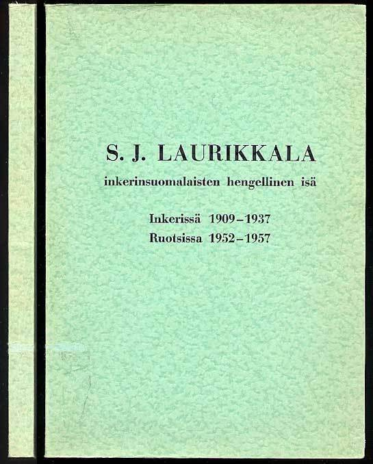 S. J. Laurikkala, inkerinsuomalaisten hengellinen isä: Inker