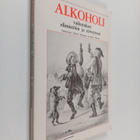 Kalervo ym. (toim.) Kiianmaa : Alkoholi : vaikutukset eli... - pikkukuva 1