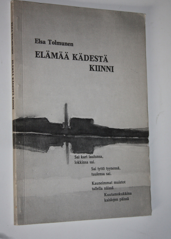 Elsa Tolmunen : Elämää kädestä kiinni (signeerattu)