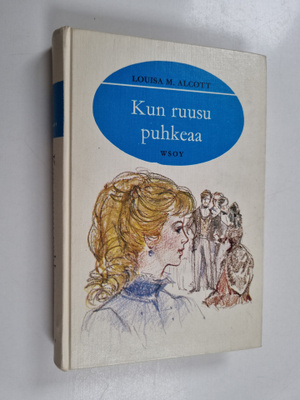 Louisa M. Alcott : Kun ruusu puhkeaa