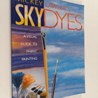 Mickey Lawler : Skydyes : a visual guide to fabric painting - pikkukuva 1