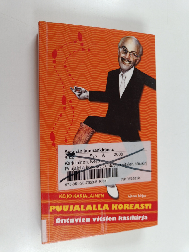 Keijo Karjalainen : Puujalalla koreasti : ontuvien vitsie...