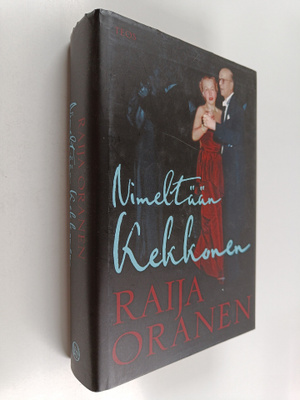Raija Oranen : Nimeltään Kekkonen