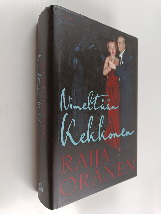 Raija Oranen : Nimeltään Kekkonen