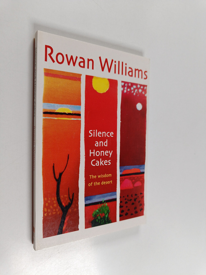 Rowan Williams : Silence and Honey Cakes - The Wisdom of ...