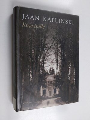 Jaan Kaplinski : Kirje isälle