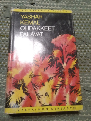 Yashar Kemal: Ohdakkeet palavat