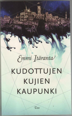 Emmi Itäranta : Kudottujen kujien kaupunki