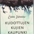 Emmi Itäranta : Kudottujen kujien kaupunki - pikkukuva 1