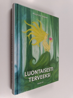Marja-Liisa Veijonen : Luontaisesti terveeksi