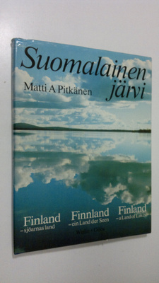 Matti A. Pitkänen : Suomalainen järvi = Finland - sjöarna...