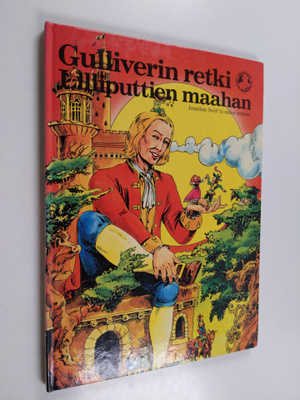 Jonathan Swift : Gulliverin retki Lilliputtien maahan : J...