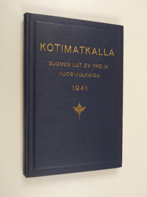Kotimatkalla : Suomen lut. ev. yhdistyksen vuosijulkaisu ...
