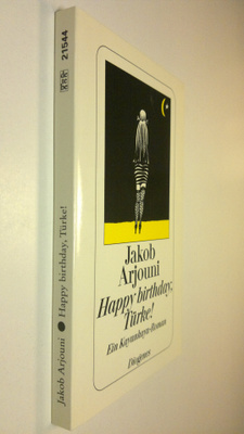 Jakob Arjouni : Happy birthday, Turke!