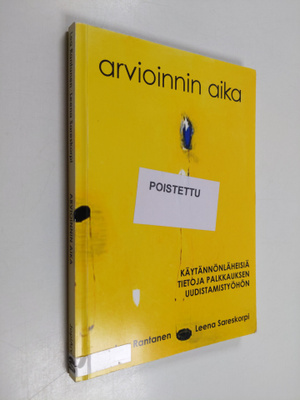 Lea Rantanen : Arvioinnin aika : käytännönläheisiä tietoj...
