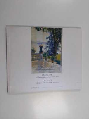Klassikoita : taidetta saleista ja holveista 1810-2000 = ...