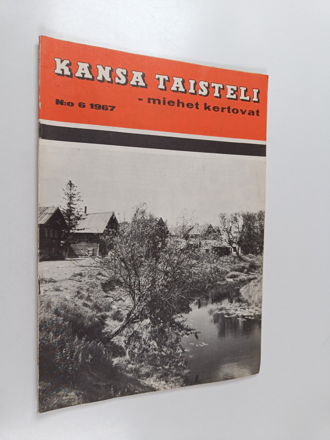 Kansa taisteli - Miehet kertovat 6/1967